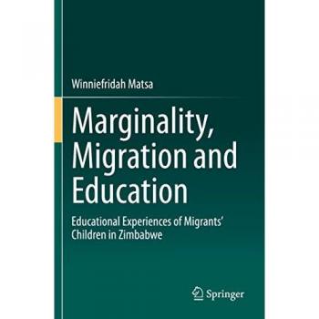Marginality, Migration and Education: Experiences of Migrants' Children in Zimbabwe