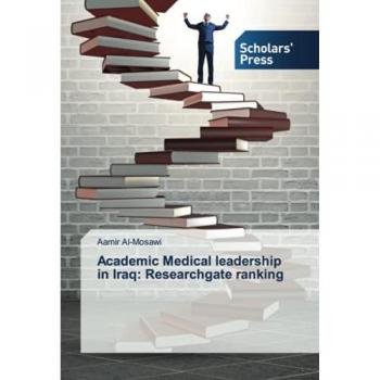 Academic Medical leadership in Iraq: Researchgate ranking