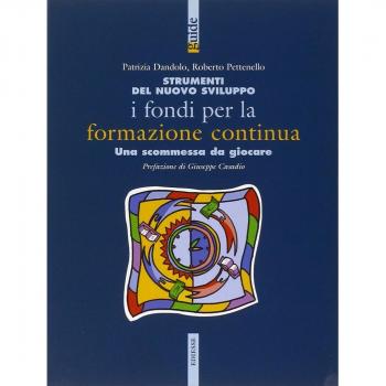 Strumenti del nuovo sviluppo. I fondi per la formazione continua. Una scomessa da giocare