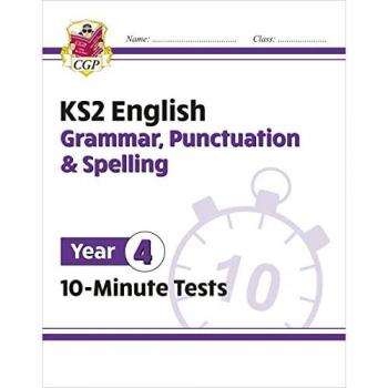 KS2 Year 4 English 10Minute Tests Grammar Punctuation Spelling by CGP Books