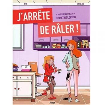 J'arrête de râler !