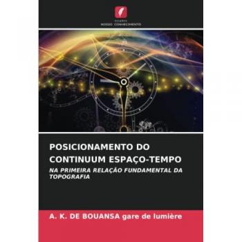 Gare de Lumière, A. K. de Bouansa: POSICIONAMENTO DO CONTINUUM ESPAÇO-TEMPO