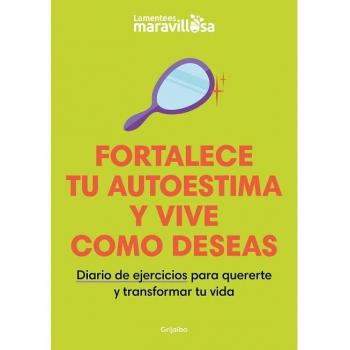 FORTALECE TU AUTOESTIMA Y VIVE COMO DESEAS
