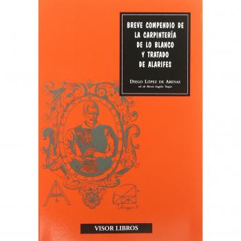 BREVE COMPENDIO CARPINTERIA DE LO BLANCO Y TRATADO ALARIFES