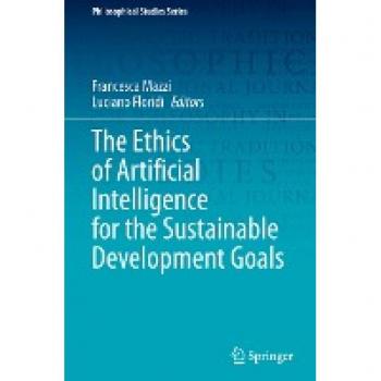 The Ethics of Artificial Intelligence for the Sustainable Development Goals (Philosophical Studies Series, 152, Band 152)
