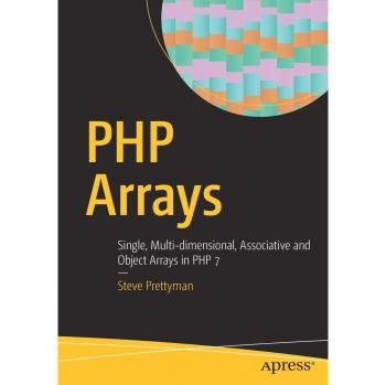 PHP Arrays: Single, Multi-dimensional, Associative and Object Arrays in PHP 7