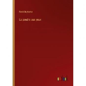 Boylesve, René: La poudre aux yeux