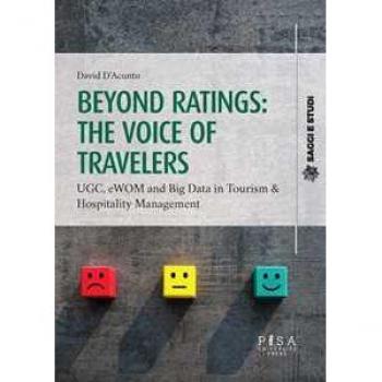 Beyond ratings: the voice of travelers. UGC, eWon and big data in tourism & hospitality management David D'Acunto