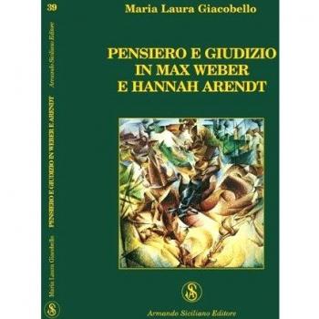 Pensiero e giudizio in Max Weber e Hannah Arendt