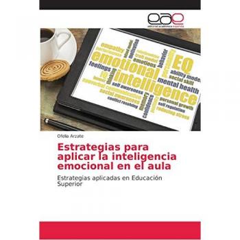 Estrategias para aplicar la inteligencia emocional en el aula: Estrategias aplicadas en Educación Superior
