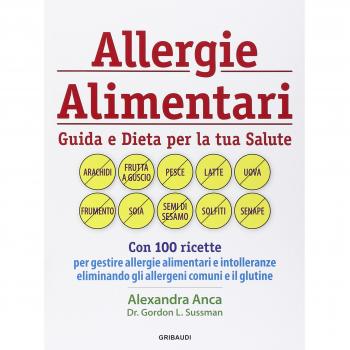 Allergie alimentari. Guida e dieta per la tua salute