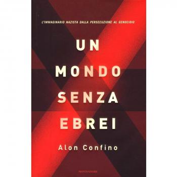 Un mondo senza ebrei. L'immaginario nazista dalla persecuzione al genocidio