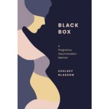 Black Box: A Pregnancy Discrimination Memoir