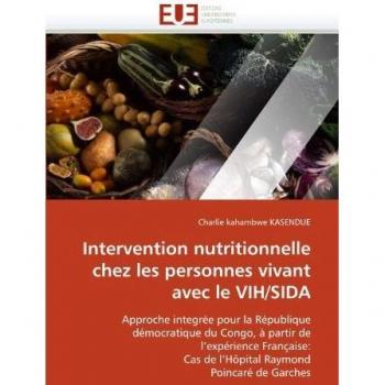 Intervention nutritionnelle chez les personnes vivant avec le VIH/SIDA: Approche integrée pour la République démocratique du Congo, à partir de ... Raymond Poincaré de Garches