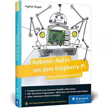 Roboter-Autos mit dem Raspberry Pi: Planen, bauen, programmieren
