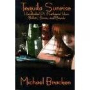 Tequila Sunrise: Hardboiled P.I. Nathaniel Rose: Bullets, Booze and Broads