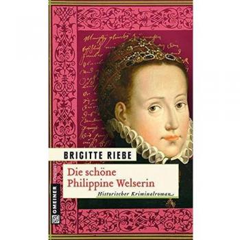 Brigitte Riebe Die Schöne Philippine Welserin