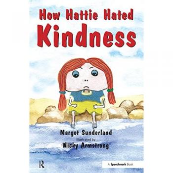 How Hattie Hated Kindness : A Story for Children Locked in Rage of Hate