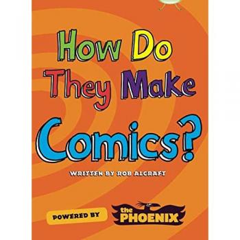 How Do They Make Comics?: NF Blue (KS2) A/4b (Bug Club)