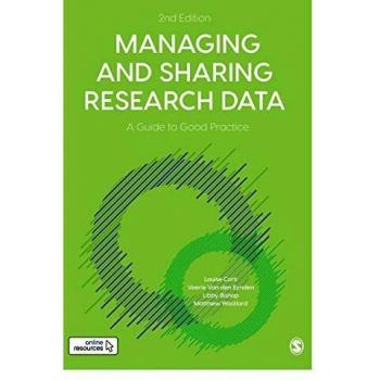 Sage Publications, Inc. Managing and Sharing Research Data: A Guide to Good Practice