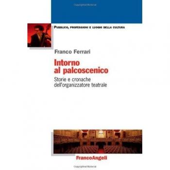 Intorno al palcoscenico. Storie e cronache dell'organizzatore teatrale
