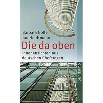 Die da oben: Innenansichten aus deutschen Chefetagen