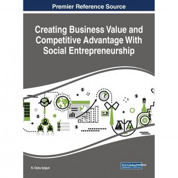 Creating Business Value and Competitive Advantage With Social Entrepreneurship