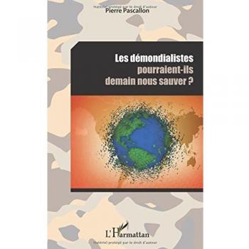 Les démondialistes pourraient-ils demain nous sauver ?