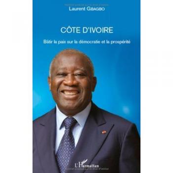 Cote d'Ivoire Batir la Paix Sur la Democratie et la Prosperite: Bâtir la paix sur la démocratie et la prospérité