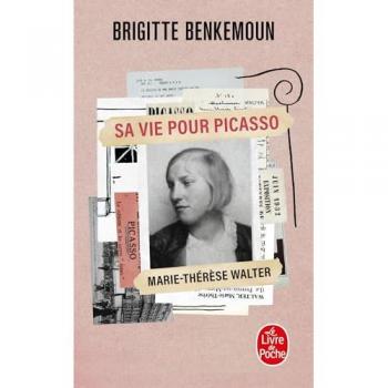 Brigitte Benkemoun Sa Vie Pour Picasso: Marie-Thérèse Walter