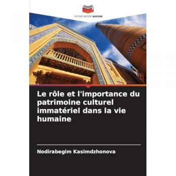 Kasimdzhonova, Nodirabegim: Le rôle et l'importance du patrimoine culturel immatériel dans la vie humaine