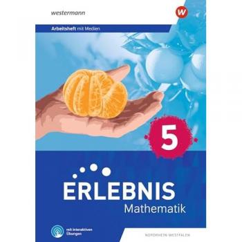 Erlebnis Mathematik 5. Arbeitsheft mit interaktiven Übungen. Nordrhein-Westfalen