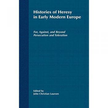 Histories of Heresy in the Seventeenth and Eighteenth Centuries