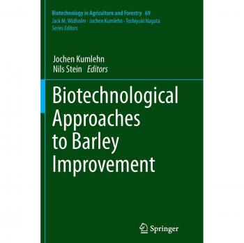 Biotechnological Approaches to Barley Improvement (Biotechnology in Agriculture and Forestry, Band 69)
