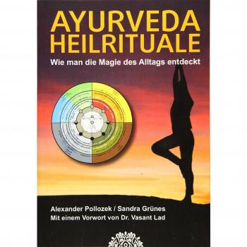 AYURVEDA HEILRITUALE: Wie man die Magie des Alltags entdeckt