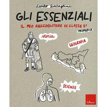 Gli essenziali. Il mio raccoglitore di classe 5ª. Storia, geograf...