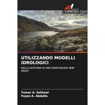 Eshtawi, Tamer A.: UTILIZZANDO MODELLI IDROLOGICI