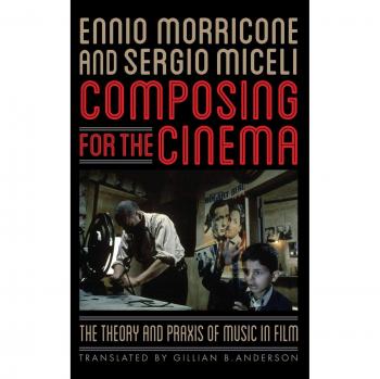 Composing for the Cinema The Theory and Praxis of Music in Film 9780810892408