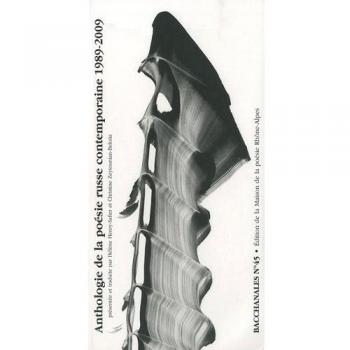 Bacchanales N° 45, Février 2010 : Anthologie de la poésie russe contemporaine 1989-2009