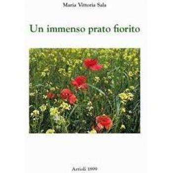 Un immenso prato fiorito Maria Vittoria Sala