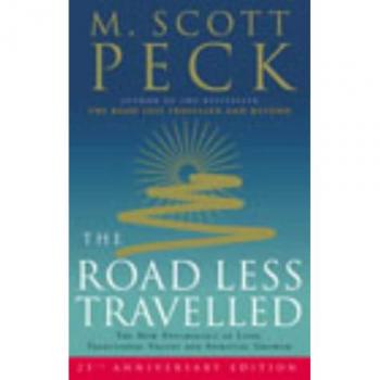 The Road Less Travelled : A New Psychology of Love, Traditional Values and Spiritual Growth