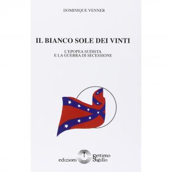 Il bianco sole dei vinti. L'epopea sudista e la guerra di secessione 1607-1865