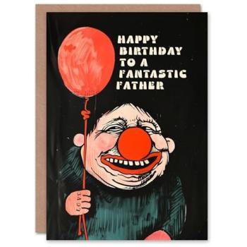 Eccentric Dark Fun Card – Happy Birthday to an Amazing Father