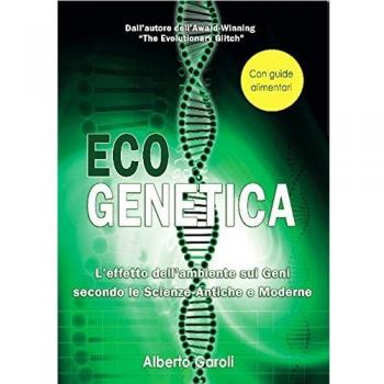 Eco genetica. L'effetto dell'ambiente sui geni secondo le scienze antiche e moderne
