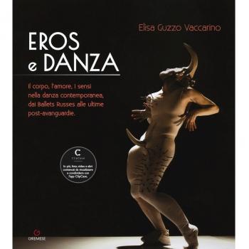 Eros e danza. Il corpo, l'amore, i sensi nella danza contemporanea, dai Ballets Russes alle ultime post-avanguardie