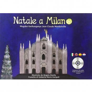 Natale a Milano. Una favola da leggere ascoltare, giocare, reinterpretare, drammatizzare per ridisegnare una Milano gentile. Con CD Audio