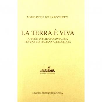 La terra è viva. Appunti di scienza contadina per una via italiana all'agricoltura biologica