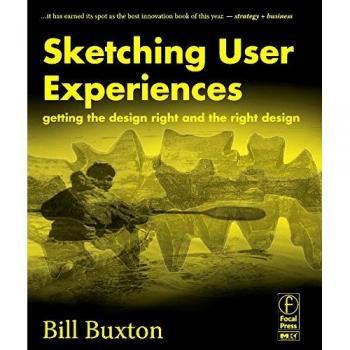 Sketching User Experiences: Getting the Design Right and the Right Design by ...