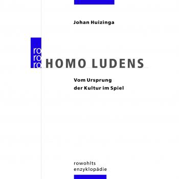 Homo Ludens: Vom Ursprung der Kultur im Spiel