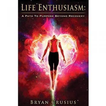 Life Enthusiasm: A Path to Purpose Beyond Recovery